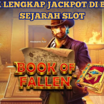 TRIK LENGKAP JACKPOT DI BOOK OF FALLEN SLOT SEJARAH