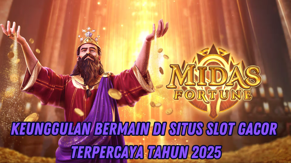 MAXWIN TIAP HARI DENGAN POLA 2025 MIDAS FORTUNE